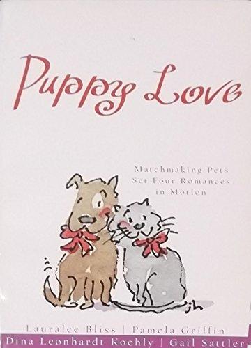Puppy Love: Ark of Love/Walk, Don't Run/Dog Park/The Neighbor's Fence (Inspirational Romance Collection)
