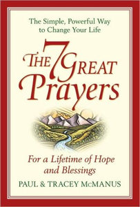 The 7 Great Prayers: For a Lifetime of Hope and Blessings