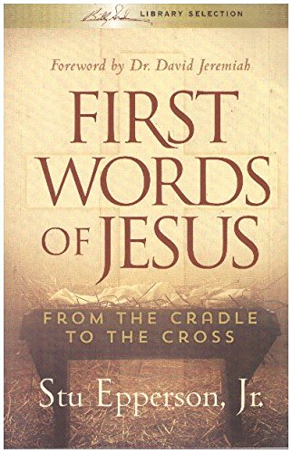 First Words of Jesus from the Cradle to the Cross