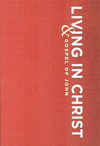 Living in Christ: And Gospel of John