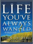 The Life You've Always Wanted: Spiritual Disciplines For Ordinary People (walker Large Print Books)