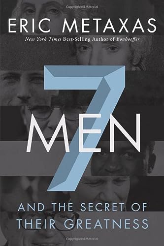 Seven Men: And the Secret of Their Greatness