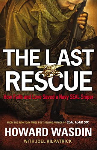 The Last Rescue: How Faith and Love Saved a Navy SEAL Sniper