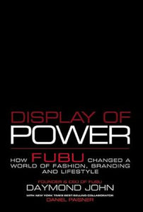 Display of Power: How Fubu Changed a World of Fashion, Branding and Lifestyle