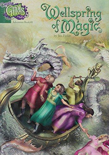 Wellspring of Magic (Creative Girls Club Adventure, Book 1)
