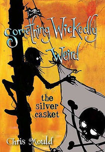 The Silver Casket (Something Wickedly Weird)