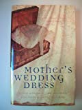 Mother's Wedding Dress: Button String Bride/Wedding Quilt Bride/Bayside Bride/The Persistent Bride (Inspirational Romance Collection)