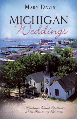 Michigan Weddings: Lakeside/The Island/The Grand Hotel (Heartsong Novella Collection)