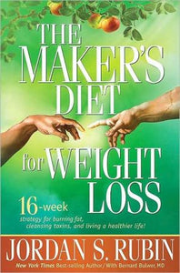 The Maker's Diet for Weight Loss: 16-week strategy for burning fat, cleansing toxins, and living a healthier life!