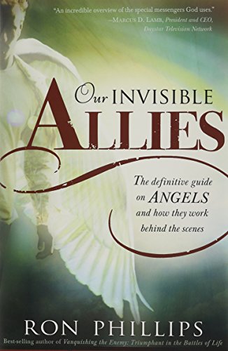 Our Invisible Allies: The Definitive Guide on Angels and How They Work Behind the Scenes