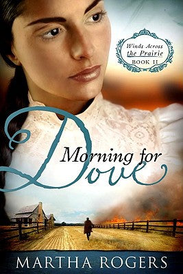 Morning for Dove: Winds Across the Prairie, Book Two (Volume 2)