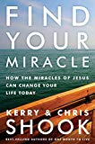 Find Your Miracle: How the Miracles of Jesus Can Change Your Life Today