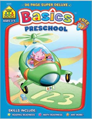 School Zone - Preschool Basics Workbook - 96 Pages, Ages 3 to 5, Alphabet, Numbers, Counting, Beginning Sounds, Classifying, and More (School Zone BasicsTM Workbook Series) (96-Page Workbooks)
