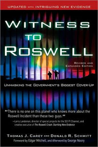 Witness to Roswell: Unmasking the Government's Biggest Cover-up (Revised and Expanded Edition)