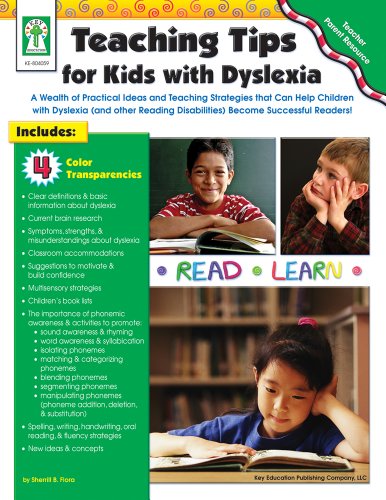 Teaching Tips for Kids with Dyslexia: A Wealth of Practical Ideas and Teaching Strategies that Can Help Children with Dyslexia (and other Reading Disabilities) Become Successful Readers!