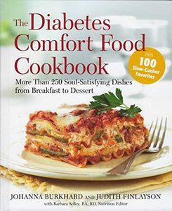 The Diabetes Comfort Food Cookbook: More Than 250 Soul-Satisfying Dishes from Breakfast to Dessert