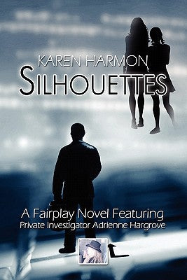 Silhouettes: A Fairplay Novel Featuring Private Investigator Adrienne Hargrove