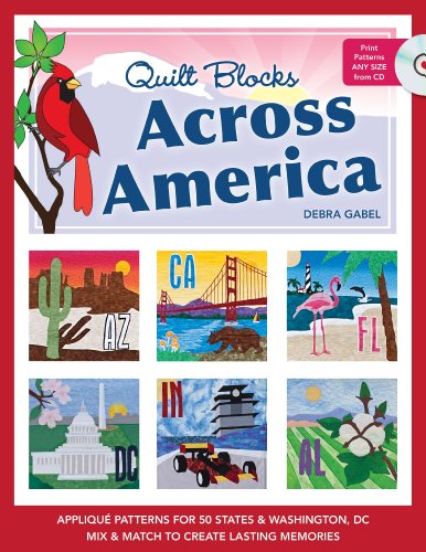 Quilt Blocks Across America: Applique Patterns for 50 States & Washington, D.C., Mix & Match to Create Lasting Memories