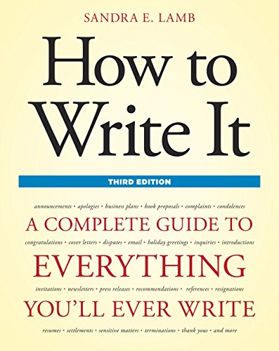 How to Write It, Third Edition: A Complete Guide to Everything You'll Ever Write (How to Write It: Complete Guide to Everything You'll Ever Write)