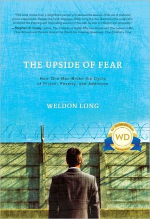 The Upside of Fear: How One Man Broke the Cycle of Prison, Poverty, and Addiction