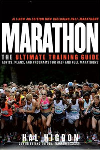Marathon: The Ultimate Training Guide : Advice, Plans, And Programs For Half And Full Marathons