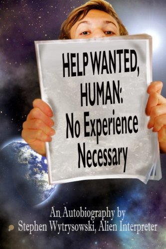 Help Wanted Human: No Experience Necessary