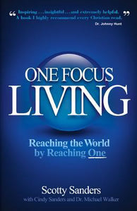 ONE Focus Living: Reaching the World by Reaching One