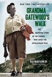 Grandma Gatewood's Walk: The Inspiring Story of the Woman Who Saved the Appalachian Trail