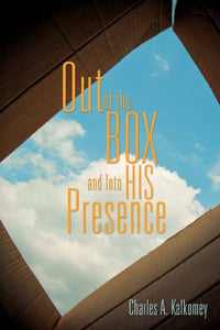 Out of the Box and Into His Presence