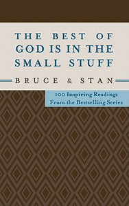 The Best of God Is in the Small Stuff: 100 Inspiring Readings from the Bestselling Series