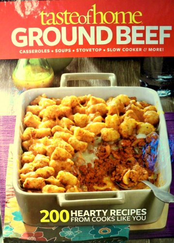 Taste of Home Ground Beef: Casseroles, Soups, Stovetop, Slow Cooker & More! (Taste of Home) (2013-05-04)