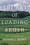 The Art of Loading Brush: New Agrarian Writings