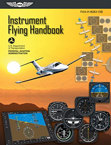 Instrument Flying Handbook: ASA FAA-H-8083-15B