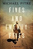 Fives and Twenty-Fives: A Novel