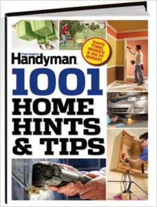 THE FAMILY HANDYMAN 1001 HOME HINTS & TIPS