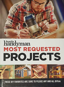 Family Handyman Most Requested Projects (These DIY Favorites are sure to please any and all DIYers)