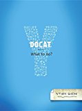 DOCAT Study Guide: What to Do? - The Social Teaching of the Catholic Church