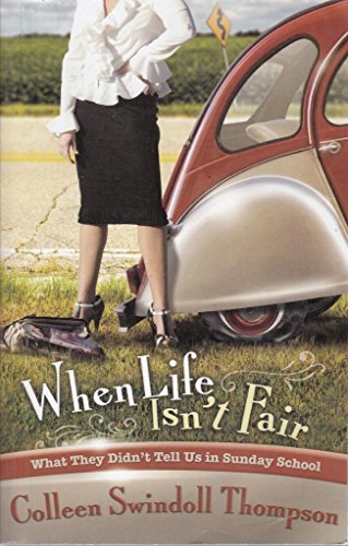 When Life Isn't Fair: What They Didn't Tell Us in Sunday School