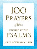 100 Prayers Inspired by the Psalms