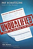 Unqualified: Where You Can Begin to be Great
