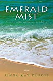 Emerald Mist: The Story of Mayhem and Mystery on the Gulf Coast