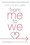 From Me to We: A Premarital Guide for the Bride- and Groom-to-Be