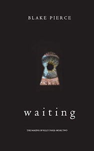 Waiting (The Making of Riley Paige—Book 2)
