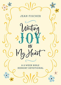 Writing Joy on My Heart: A 6-Week Bible Memory Devotional