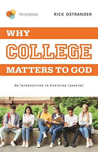 Why College Matters to God, 3rd Edition