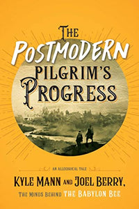 The Postmodern Pilgrim's Progress: An Allegorical Tale