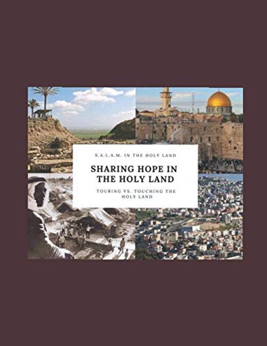 Sharing Hope in The Holy Land: Touring vs. Touching The Holy Land