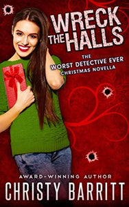 Wreck the Halls: a Worst Detective Ever Christmas novella (The Worst Detective Ever)