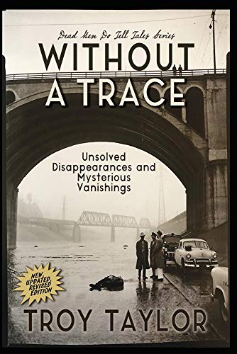Without A Trace: Unsolved Disappearances and Mysterious Vanishings