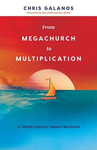 From Megachurch to Multiplication: A Church's Journey Toward Movement